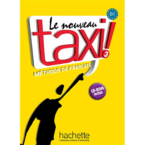 Le nouveau taxi ! 3 : méthode de français, niveau B1 · Occasion