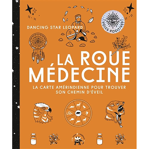 La roue médecine : la carte amérindienne pour trouver son chemin d'éveil · Occasion