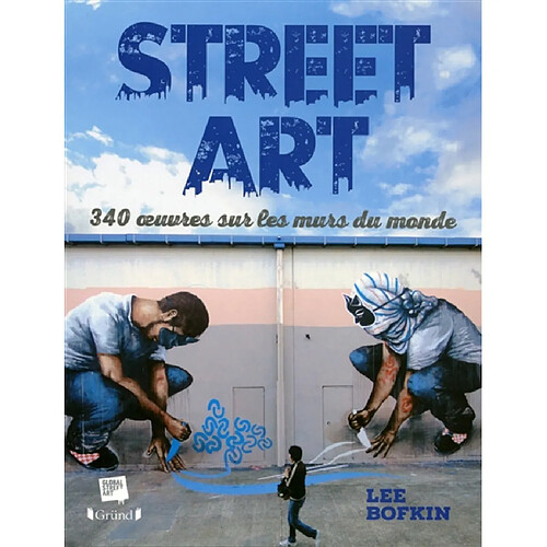 Street art : 340 oeuvres sur les murs du monde · Occasion