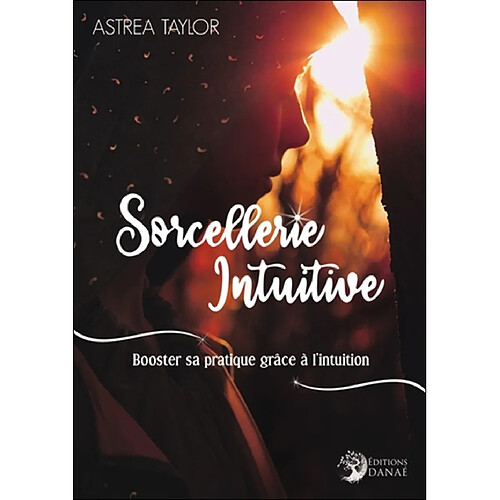 Sorcellerie intuitive : booster sa pratique grâce à l'intuition · Occasion