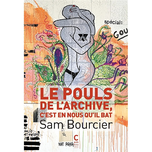 Le pouls de l'archive, c'est en nous qu'il bat