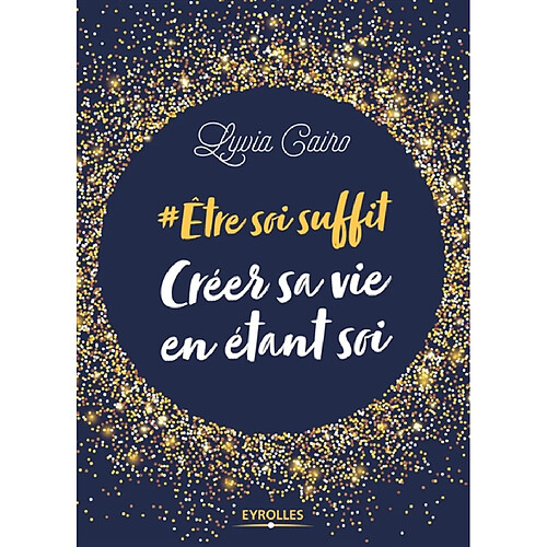 #Etre soi suffit : créer sa vie en étant soi