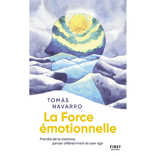 La force émotionnelle : prendre de la distance, penser différemment et oser agir · Occasion