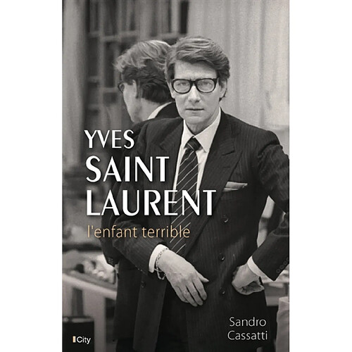 Yves Saint Laurent : l'enfant terrible
