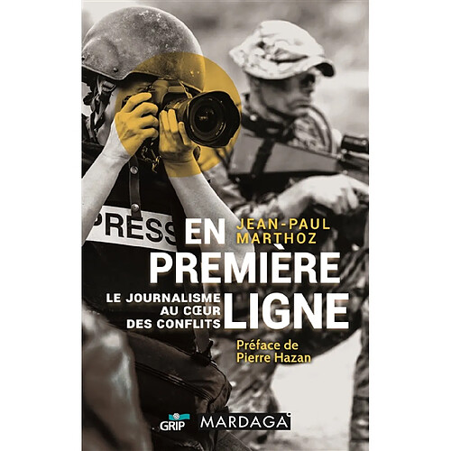 En première ligne : le journalisme au coeur des conflits · Occasion