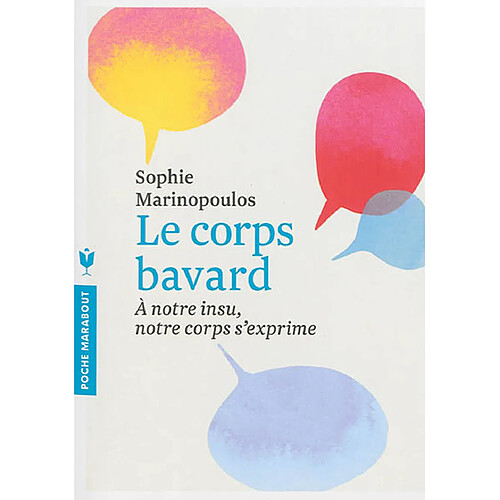 Le corps bavard : à notre insu, notre corps s'exprime · Occasion