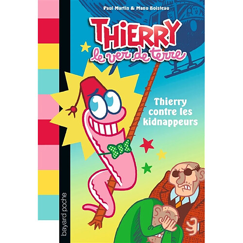 Thierry le ver de terre. Vol. 1. Thierry contre les kidnappeurs · Occasion