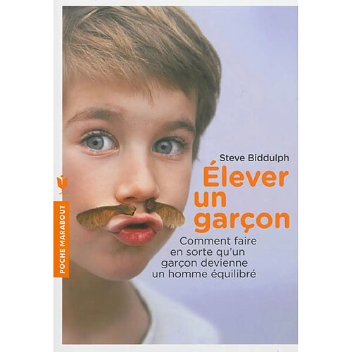 Elever un garçon : comment faire en sorte qu'un garçon devienne un homme équilibré · Occasion
