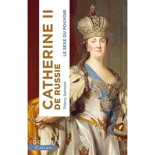 Catherine II de Russie : le sexe du pouvoir · Occasion
