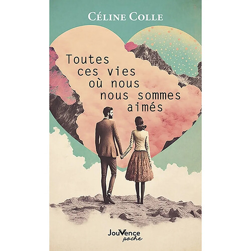 Toutes ces vies où nous nous sommes aimés