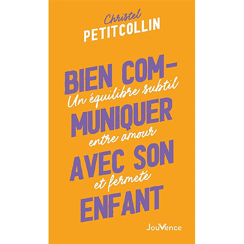 Bien communiquer avec son enfant : un équilibre subtil entre amour et fermeté