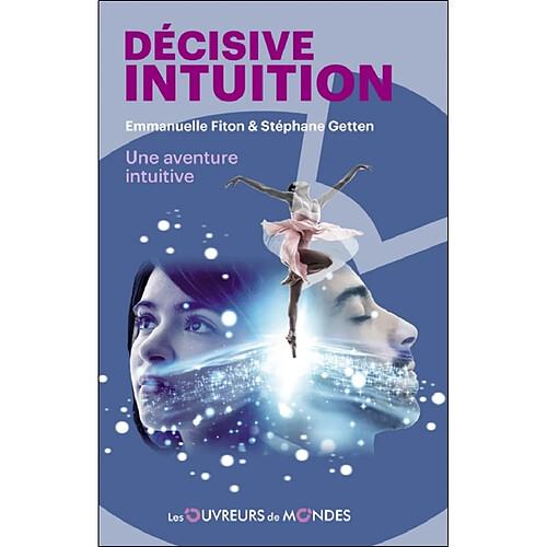 Décisive intuition : une aventure intuitive