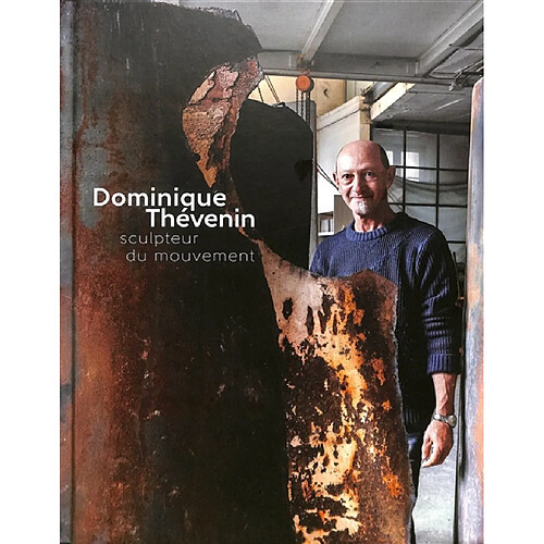 Dominique Thévenin : sculpteur du mouvement