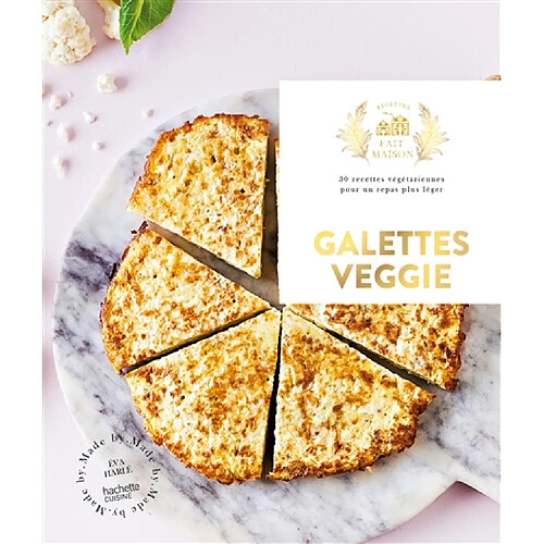 Galettes veggie : 30 recettes végétariennes pour un repas plus léger · Occasion