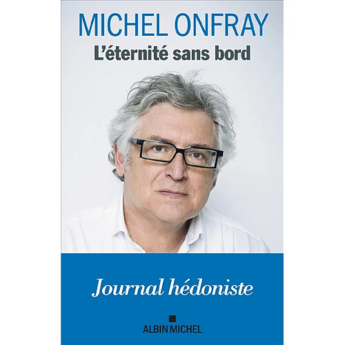 Journal hédoniste. L'éternité sans bord · Occasion