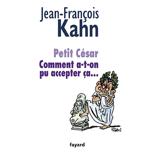 Petit César : comment a-t-on pu accepter ça... · Occasion