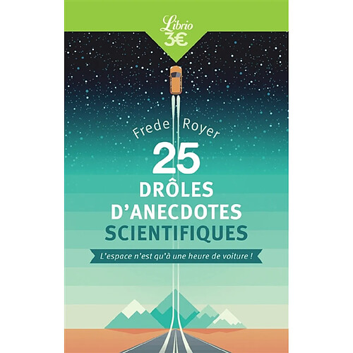 25 drôles d'anecdotes scientifiques : l'espace n'est qu'à une heure de voiture ! · Occasion
