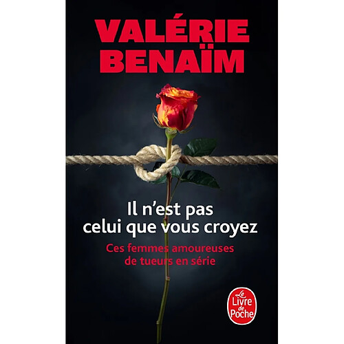 Il n'est pas celui que vous croyez : ces femmes amoureuses de tueurs en série · Occasion