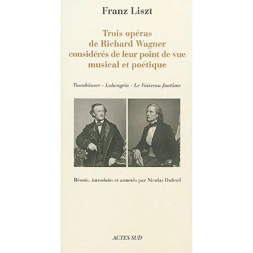 Trois opéras de Richard Wagner considérés de leur point de vue musical et poétique : Tannhäuser, Lohengrin, Le vaisseau fantôme · Occasion