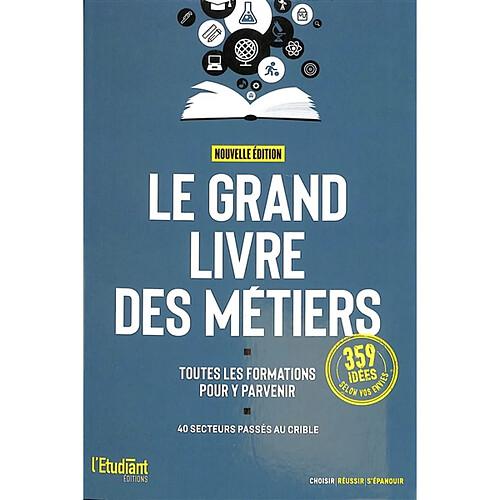 Le grand livre des métiers : toutes les formations pour y parvenir : 40 secteurs passés au crible · Occasion