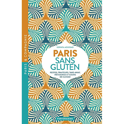 Paris sans gluten : restos, traiteurs, take-away, pâtisseries et cours de cuisine