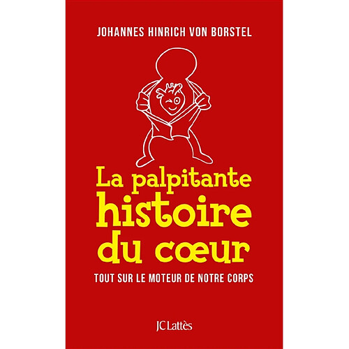 La palpitante histoire du coeur : tout sur le moteur de notre corps · Occasion