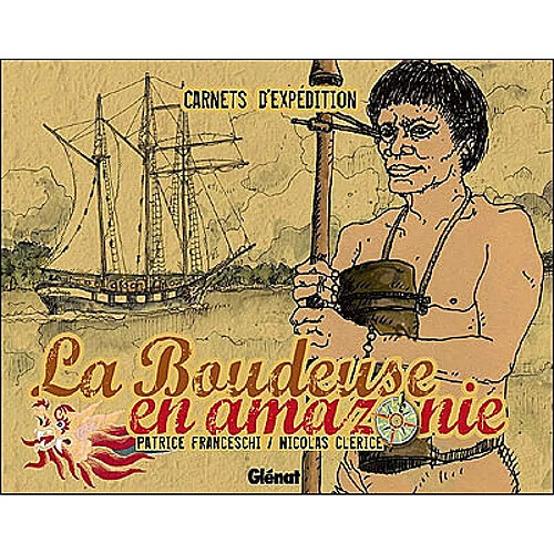 La Boudeuse en Amazonie : carnets d'expédition · Occasion