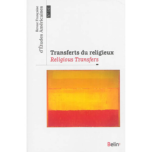 Revue française d'études américaines, n° 141. Transferts du religieux. Religious transfers · Occasion