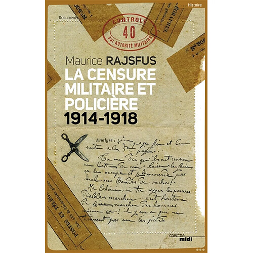 La censure militaire et policière (1914-1918) · Occasion