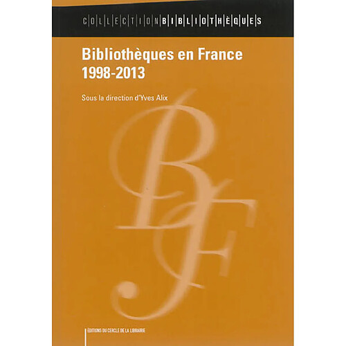 Bibliothèques en France. 1998-2013 · Occasion