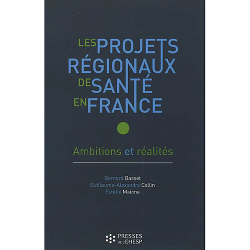 Les projets régionaux de santé en France : ambitions et réalités · Occasion