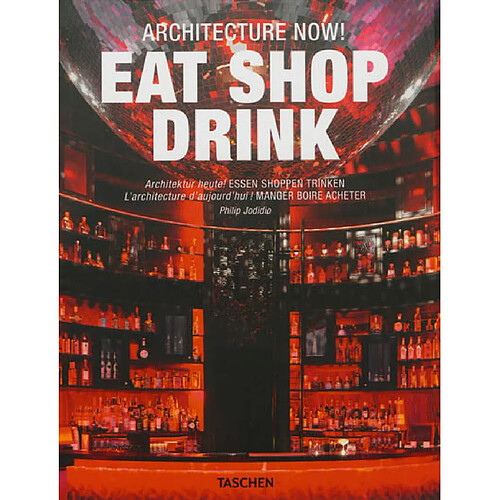 Architecture now ! : eat shop drink. Architektur heute ! : essen shoppen trinken. L'architecture d'aujourd'hui ! : manger boire acheter · Occasion