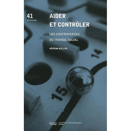 Aider et contrôler : les controverses du travail social · Occasion