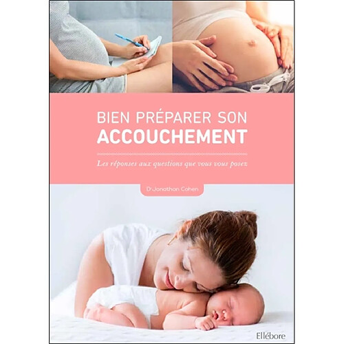 Bien préparer son accouchement : les réponses aux questions que vous vous posez · Occasion