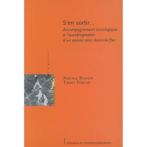 S'en sortir... : accompagnement sociologique à l'autobiographie d'un ancien sans domicile fixe · Occasion