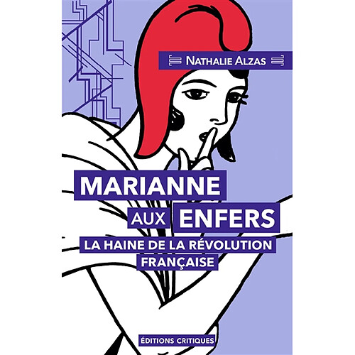 Marianne aux enfers : la haine de la Révolution française