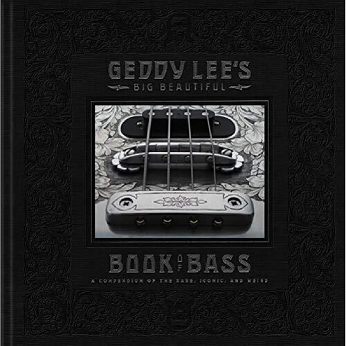 Geddy Lees Big Beautiful Book of Bass