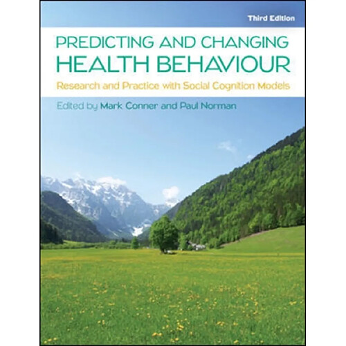 Predicting and Changing Health Behaviour Research and Practice with Social Cognition Models