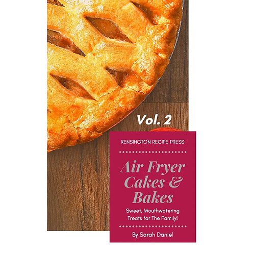 Air Fryer Cakes And Bakes Vol. 2