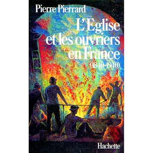 L'Eglise et les ouvriers en France. Vol. 1. 1840-1940 · Occasion