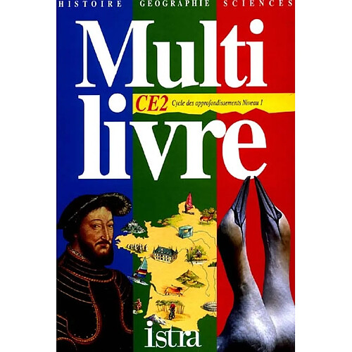 Multilivre histoire, géographie, sciences, CE2, cycle des approfondissements niveau 1 : livre de l'élève · Occasion