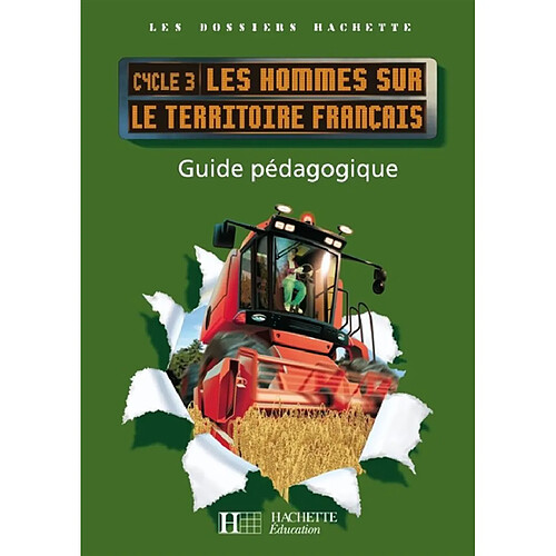 Les hommes sur le territoire français cycle 3 : guide pédagogique · Occasion