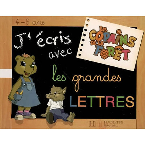 J'écris avec les grandes lettres, 4-6 ans : les copains de la forêt · Occasion