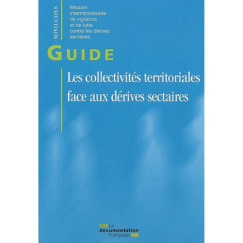 Les collectivités territoriales face aux dérives sectaires : guide · Occasion