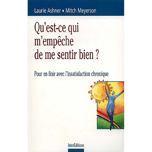 Qu'est-ce qui m'empêche de me sentir bien ? : pour en finir avec l'insatisfaction chronique · Occasion
