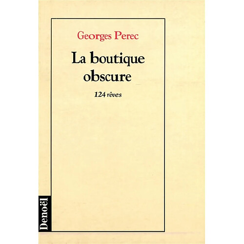La Boutique obscure : 124 rêves · Occasion