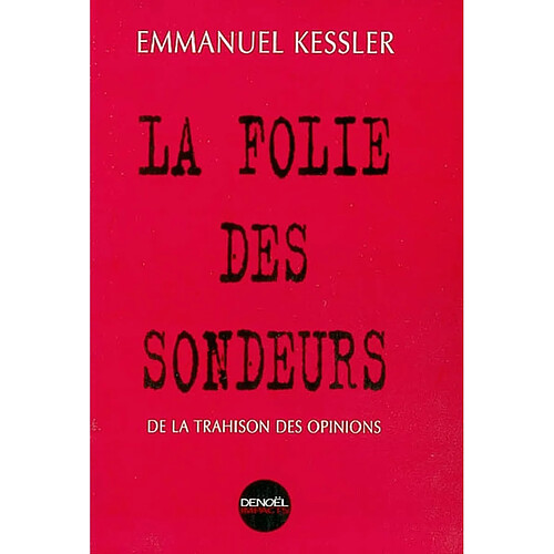 La folie des sondeurs : de la trahison des opinions · Occasion