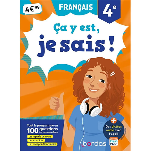 Ca y est, je sais ! français 4e : tout le programme en 100 questions incontournables : les rappels de cours, les exercices, les corrigés détachables · Occasion