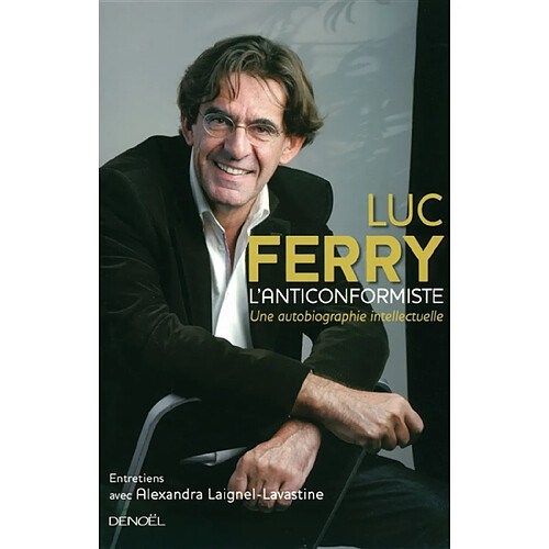 L'anticonformiste : une autobiographie intellectuelle · Occasion