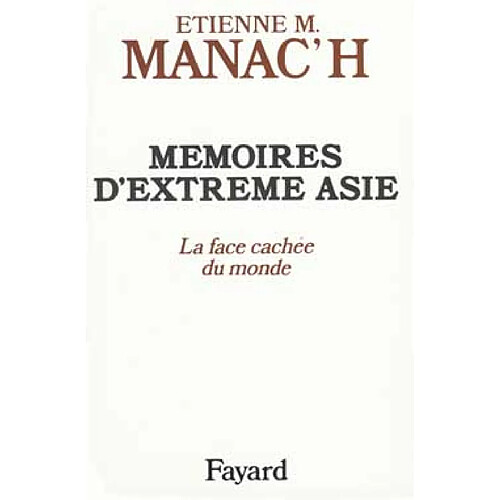 Mémoires d'Extrême-Asie. Vol. 1. La Face cachée du monde · Occasion